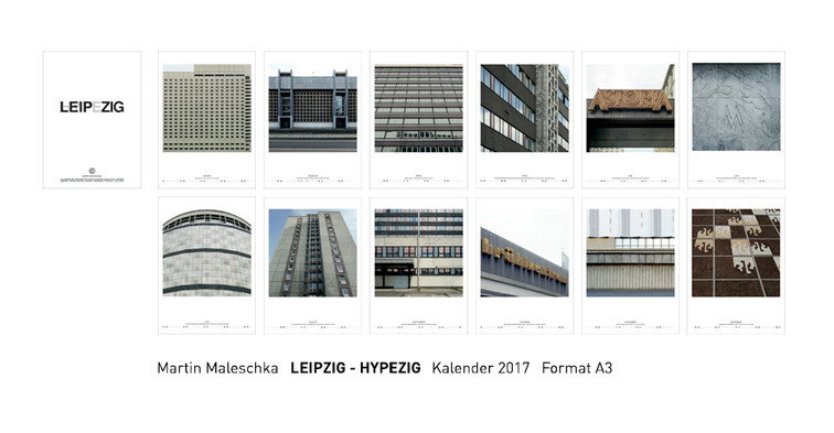 Martin Maleschka LEIPZIG - HYPEZIG, Kalender 2017, Format A3 Bild 8342